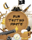 Rum Tasting Pirate : Beverage Proof Liqueur Grog Aromatic - Book