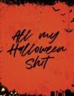 All My Halloween Shit : Spooky Good Halloween Planner Calendar Organizer Activities - Book