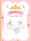 Princess Coloring Book For Girls : For Girls Ages 3-9 Toddlers Activity Set Crafts and Games - Book