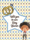 Will You Be Our Ring Bearer : For Boys Ages 3-10 Draw and Color Bride and Groom - Book