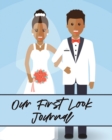 Our First Look Journal : Wedding Day Bride and Groom Love Notes - Book