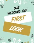 Our Wedding Day First Look : Wedding Day Bride and Groom Love Notes - Book