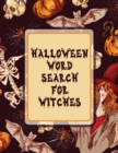 Halloween Word Search For Witches : Puzzle Activity Book For Adults Holiday Gifts With Key Solution Pages - Book