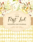 Our First Look Wedding Day Journal : Wedding Day Bride and Groom Love Notes - Book