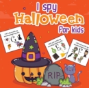 I Spy Halloween For Kids : Picture Riddles For Kids Ages 2-6 Fall Season For Toddlers + Kindergarteners Fun Guessing Game Book - Book