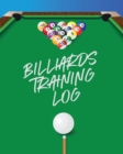 Billiards Training Log : Every Pool Player Pocket Billiards Practicing Pool Game Individual Sports - Book