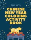 Chinese New Year Coloring Activity Book For Kids : 2021 Year of the Ox - Juvenile - Activity Book For Kids - Ages 3-10 - Spring Festival - Book