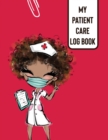 My Patient Care Log Book : Nurse Appreciation Day Change of Shift Hospital RN's Long Term Care - Book