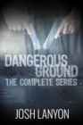 Dangerous Ground The Complete Series - eBook