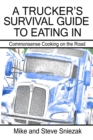 A Trucker's Survival Guide to Eating In : Commonsense Cooking on the Road - eBook