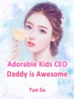Adorable Kids: CEO Daddy is Awesome - eBook