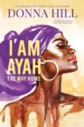 I Am Ayah: The Way Home - Book