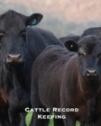 Cattle Record Keeping : Beef Calving Log, Farm, Keep Track Livestock Breeding, Calves Journal, Immunizations & Vaccines Book, Cow Income & Expense Ledger - Book