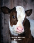 Cattle Record Keeping : Beef Calving Log, Farm, Track Livestock Breeding, Calves Journal, Immunizations & Vaccines Book, Cow Income & Expense Ledger, Organizer - Book