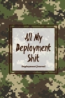 All My Deployment Shit, Deployment Journal : Soldier Military Pages, For Writing, With Prompts, Deployed Memories, Write Ideas, Thoughts & Feelings, Lined Notes, Gift, Notebook, Book - Book