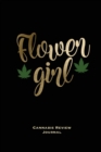 Flower Girl, Cannabis Review Journal : Marijuana Logbook, With Prompts, Weed Strain Log, Notebook, Blank Lined Writing Notes, Book, Gift, Diary - Book