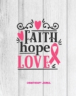 FAITH HOPE LOVE, BREAST CANCER CHEMOTHER - Book