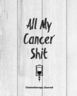 ALL MY CANCER SHIT, BREAST CANCER CHEMOT - Book