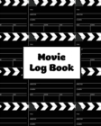 Movie Log Book : Film Review Pages, Watch & List Favorite Movies, Gift, Write Reviews & Details Journal, Writing Films Tracker, Notebook - Book
