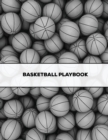 Basketball Playbook : Coach Gift, Blank Basketball Court Templates, Plays Book, Player Roster, Record Statistics, Game Schedule, Coaches Notes Notebook, Sports Log Journal - Book