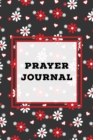 Prayer Journal : Prompts Book, Write Daily Bible Scripture, Prayer Requests Pages, Personal Relationship With The Lord Journey, Prayers, Thankful To God List, Every Day Life Devotional - Book