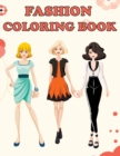 Fashion Coloring Book : Beautiful Fashion Designs, Fun Color Pages For Girls & Kids, Beauty Fashion Style & Design, Girls & Teens Birthday Gift, Journal - Book