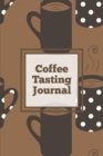 Coffee Tasting Journal : Log Coffee Roasts, Keep Track, Record & Rate Different Varieties, Coffee Lovers Gift, Notes, Coffee Drinkers Notebook, Book - Book