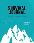 Survival Journal : Preppers, Camping, Hiking, Hunting, Adventure, Emergency Preparedness Checklist, Survival Logbook & Record Book - Book