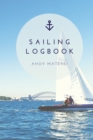 Sailing Log Book : Record Captains Travel, Sailboat Trip, Boat Notebook, Gift, Journal - Book