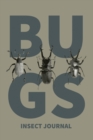 Insect Journal : Bug Log, Explore Nature, Observe & Record Bugs Book, Insect Hunters Diary, Notebook - Book