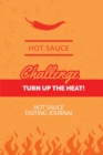 Hot Sauce Tasting Journal : Track & Record Hot Sauces Flavor Log, Spicy Lover Gift, Taste The Heat Notebook, Book - Book