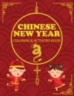 Chinese New Year Coloring & Activities Book : Children's Gift, Happy New Year, Activity Journal, Notebook - Book