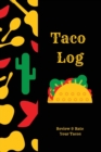 Taco Log : Tacos Review Journal, Mexican Food, Gift, Notebook, Diary, Book - Book