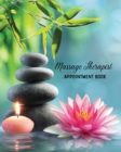 Massage Therapist Appointment Book : Therapy Log Notes, Client Planner, Record Information Organizer, Schedule, Journal - Book