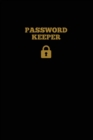 Password Keeper : Keep Internet Passwords, Website Address and Usernames Information Logbook, Organizer Record Book, Notebook, Journal - Book