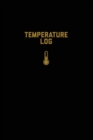 Temperature Log : Record Book, Monitor Details, Time, Date, Fridge, Freezer, Recording Work Or Home, Tracker, Journal - Book