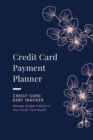 Credit Card Payment Planner : Payoff Credit Card, Account Debt Tracker, Track Personal Details, Budget And Balance, Logbook - Book
