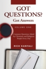 Got Questions? Got Answers Volume 1 : Common Questions Asked by Christians and Religious People Every Day - eBook