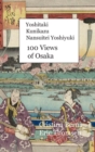 Yoshitaki Kunikazu Nansuitei Yoshiyuki 100 Views of Osaka : Hardcover - Book