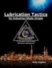 Lubrication Tactics for Industries Made Easy : 8th Discipline on World Class Maintenance Management - Book