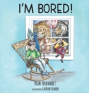 I'm Bored! - Book