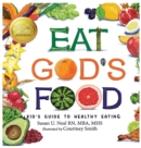 Eat God's Food : A Kid's Guide to Healthy Eating - Book