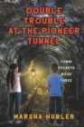 Double Trouble at the Pioneer Tunnel - Book