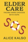 Eldercare SOS : Facing Hard Choices with Hope - Book