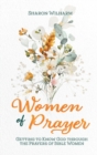 Women of Prayer : Getting to Know God Through the Prayers of Bible Women - Book