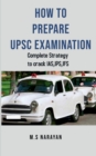 How to Prepare Upsc Examination - Book
