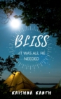 Bliss - it was all he needed. - Book