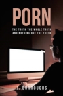 Porn-The Truth The Whole Truth and Nothing But The Truth - Book