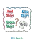 Red Shirt, Blue Shirt, Green Shirt, Grey - Book