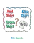 Red Shirt, Blue Shirt, Green Shirt, Grey - eBook